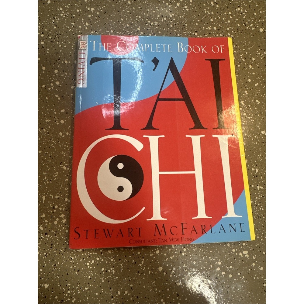The Complete Book of T'Ai Chi by McFarlane,‎ Stewart; Hong, Tan
